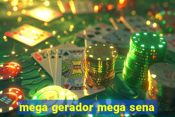 mega gerador mega sena